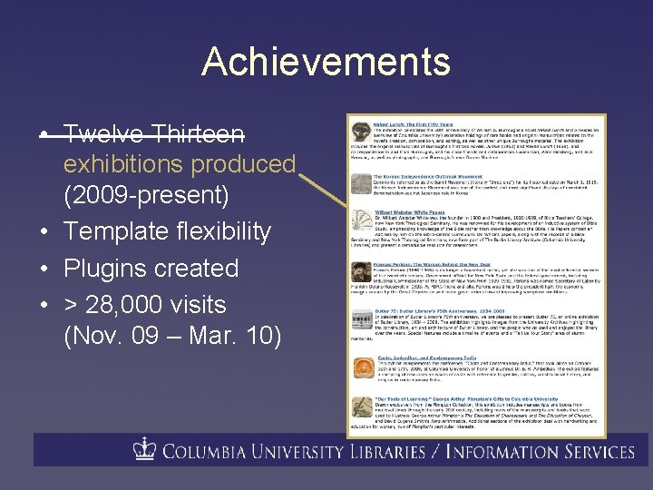 Achievements • Twelve Thirteen exhibitions produced (2009 -present) • Template flexibility • Plugins created
