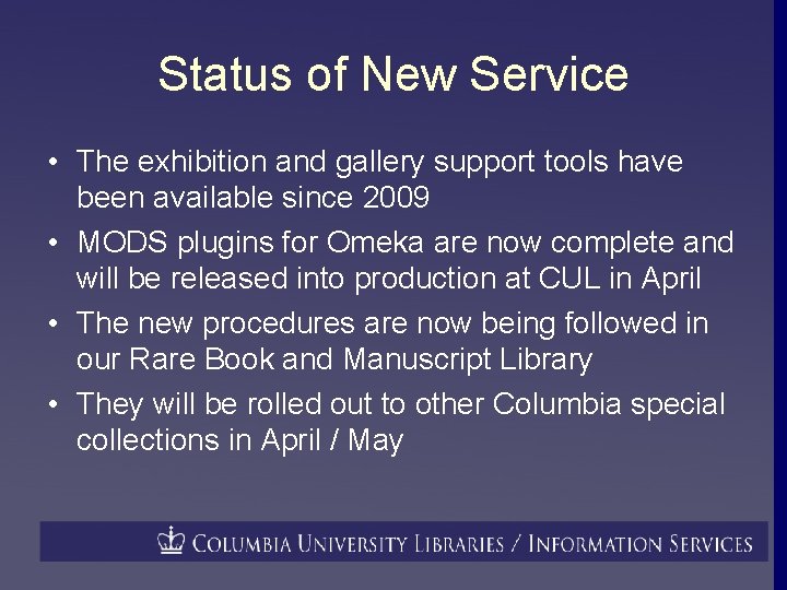 Status of New Service • The exhibition and gallery support tools have been available