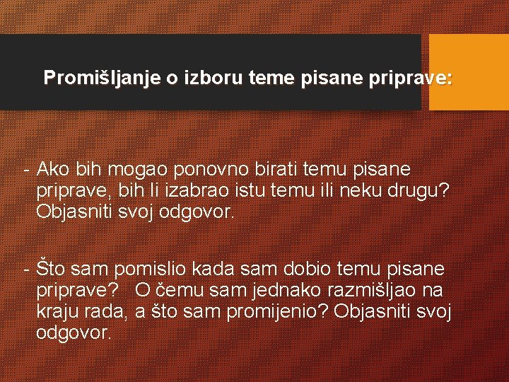 Promišljanje o izboru teme pisane priprave: - Ako bih mogao ponovno birati temu pisane