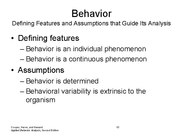 Behavior Defining Features and Assumptions that Guide Its Analysis • Defining features – Behavior