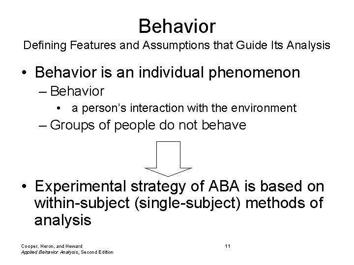 Behavior Defining Features and Assumptions that Guide Its Analysis • Behavior is an individual