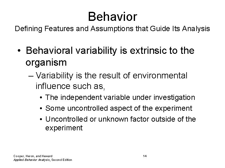 Behavior Defining Features and Assumptions that Guide Its Analysis • Behavioral variability is extrinsic