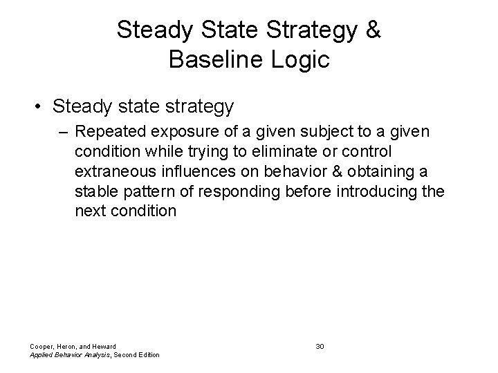 Steady State Strategy & Baseline Logic • Steady state strategy – Repeated exposure of