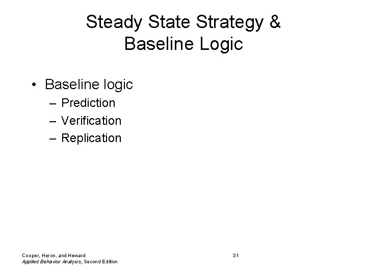 Steady State Strategy & Baseline Logic • Baseline logic – Prediction – Verification –
