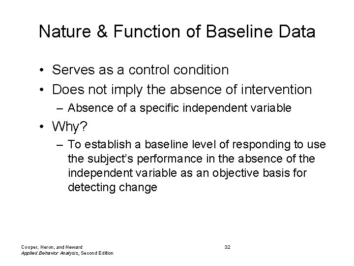 Nature & Function of Baseline Data • Serves as a control condition • Does