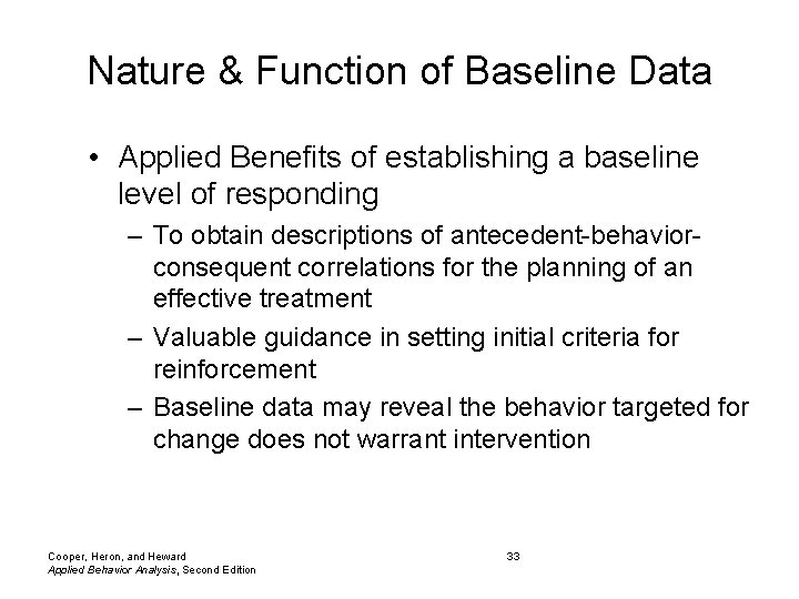 Nature & Function of Baseline Data • Applied Benefits of establishing a baseline level