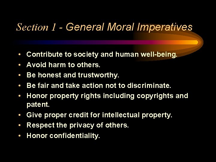 Section 1 - General Moral Imperatives • • • Contribute to society and human