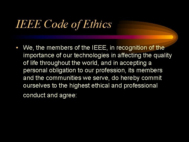 IEEE Code of Ethics • We, the members of the IEEE, in recognition of
