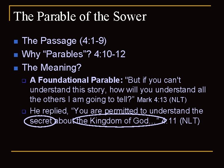 The Parable of the Sower n n n The Passage (4: 1 -9) Why The Parable of the Sower n n n The Passage (4: 1 -9) Why