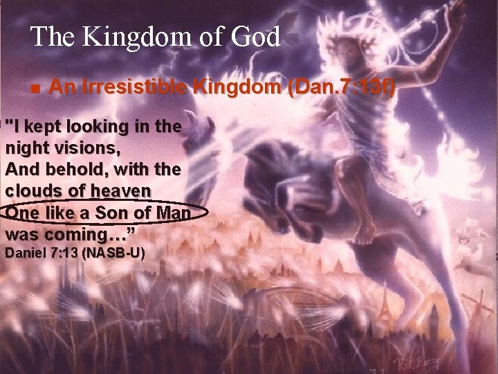 The Kingdom of God n An Irresistible Kingdom (Dan. 7: 13 f) "I kept The Kingdom of God n An Irresistible Kingdom (Dan. 7: 13 f) "I kept