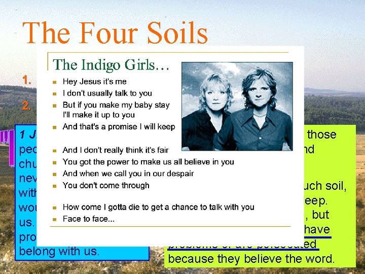 The Four Soils 1. 2. The Unreceptive Hearer v 15 The Superficial Hearer v The Four Soils 1. 2. The Unreceptive Hearer v 15 The Superficial Hearer v