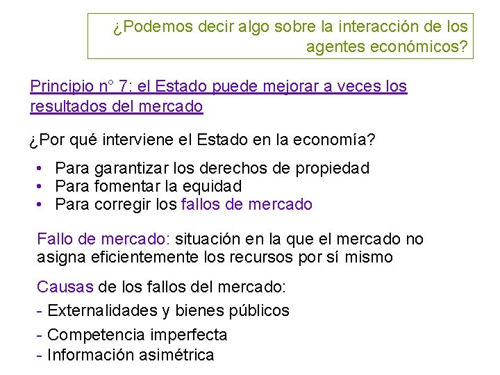 ¿Podemos decir algo sobre la interacción de los agentes económicos? Principio n° 7: el