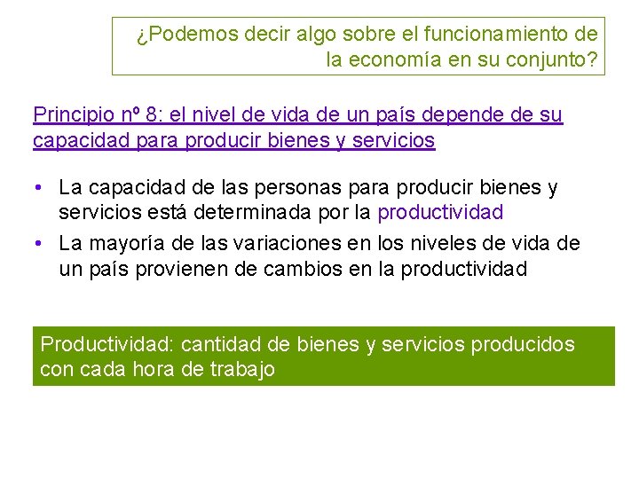 ¿Podemos decir algo sobre el funcionamiento de la economía en su conjunto? Principio nº