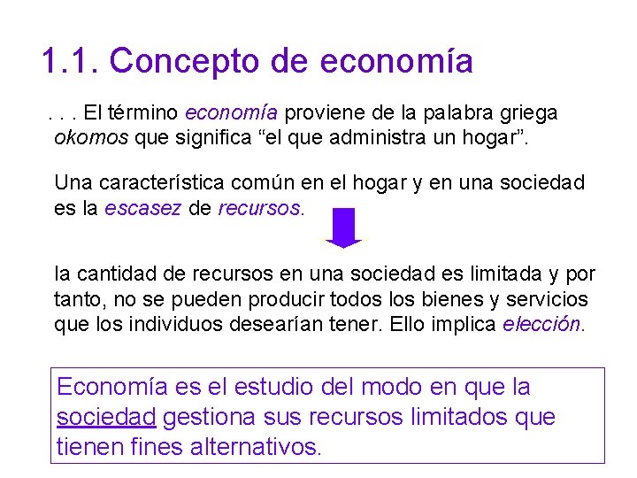 1. 1. Concepto de economía. . . El término economía proviene de la palabra