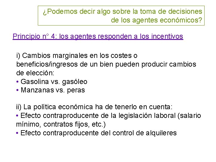 ¿Podemos decir algo sobre la toma de decisiones de los agentes económicos? Principio n°