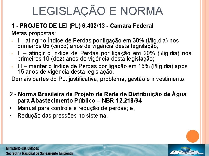 LEGISLAÇÃO E NORMA 1 - PROJETO DE LEI (PL) 6. 402/13 - Câmara Federal