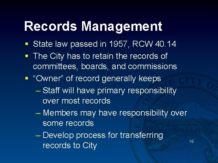 Records Management § State law passed in 1957, RCW 40. 14 § The City