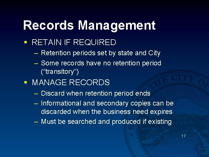 Records Management § RETAIN IF REQUIRED – Retention periods set by state and City
