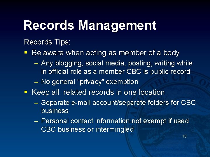 Records Management Records Tips: § Be aware when acting as member of a body