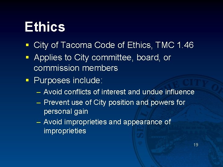 Ethics § City of Tacoma Code of Ethics, TMC 1. 46 § Applies to