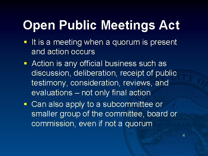 Open Public Meetings Act § It is a meeting when a quorum is present