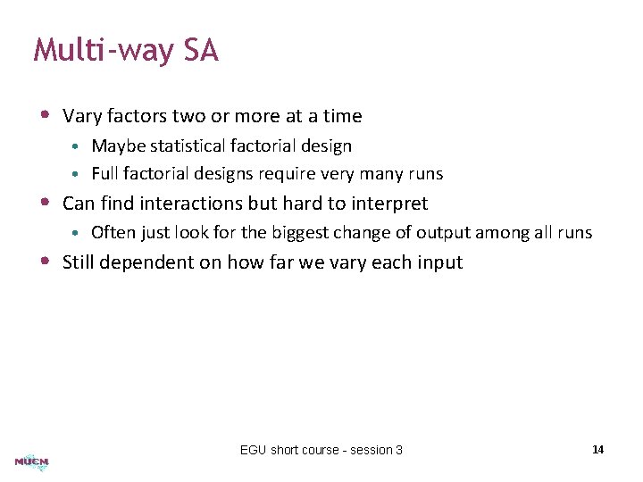 Multi-way SA • Vary factors two or more at a time • Maybe statistical
