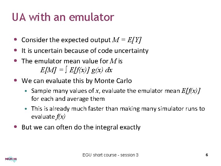 UA with an emulator • Consider the expected output M = E[Y] • It