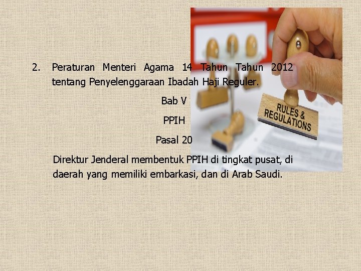 2. Peraturan Menteri Agama 14 Tahun 2012 tentang Penyelenggaraan Ibadah Haji Reguler. Bab V