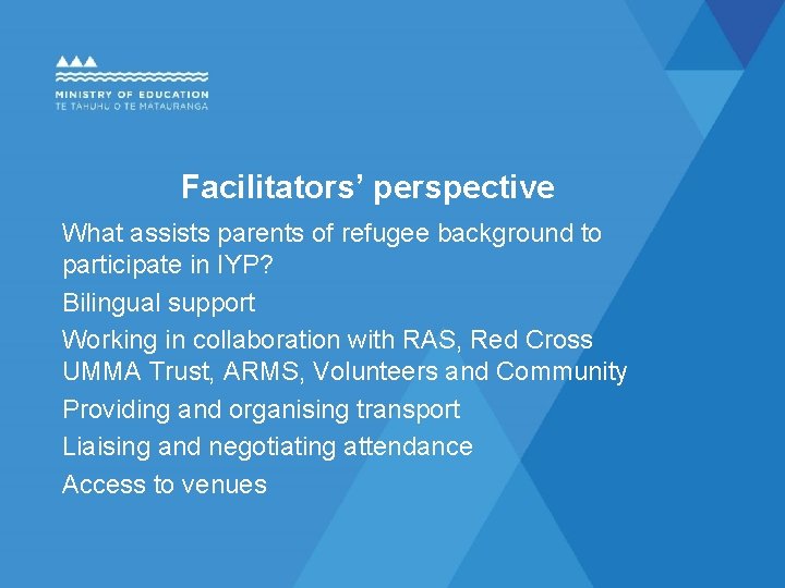 Facilitators’ perspective What assists parents of refugee background to participate in IYP? Bilingual support