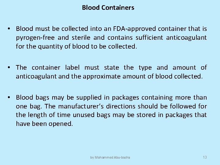 Blood Containers • Blood must be collected into an FDA-approved container that is pyrogen-free