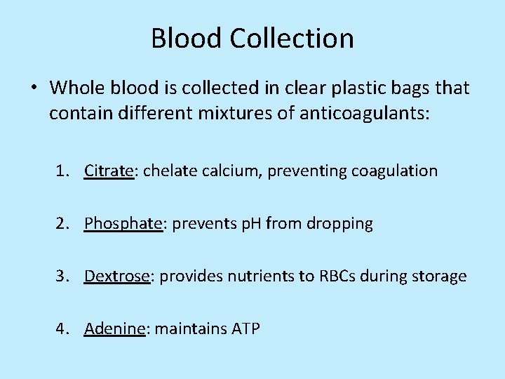 Blood Collection • Whole blood is collected in clear plastic bags that contain different