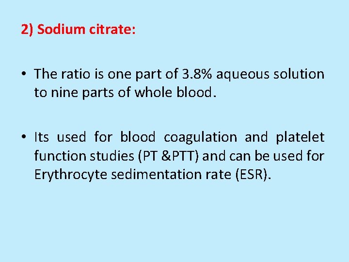 2) Sodium citrate: • The ratio is one part of 3. 8% aqueous solution