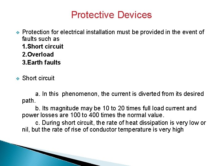 Protective Devices v Protection for electrical installation must be provided in the event of