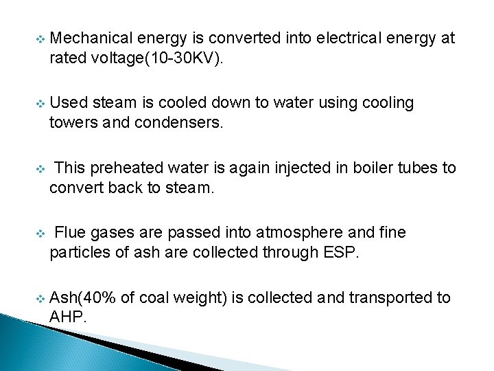 v Mechanical energy is converted into electrical energy at rated voltage(10 -30 KV). v