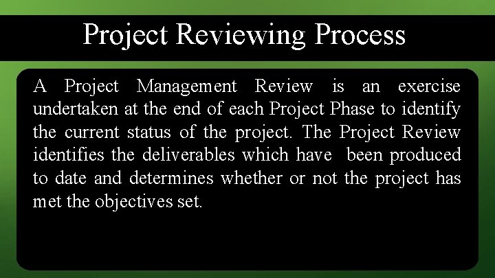 Project Reviewing Process A Project Management Review is an exercise undertaken at the end