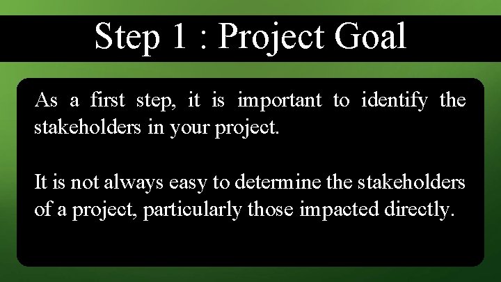 Step 1 : Project Goal As a first step, it is important to identify