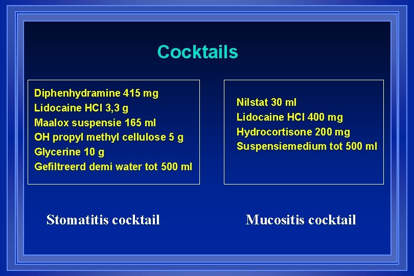 Cocktails Diphenhydramine 415 mg Lidocaine HCl 3, 3 g Maalox suspensie 165 ml OH