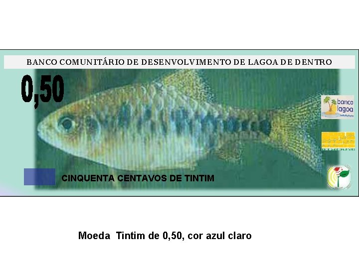 BANCO COMUNITÁRIO DE DESENVOLVIMENTO DE LAGOA DE DENTRO CINQUENTA CENTAVOS DE TINTIM Moeda Tintim