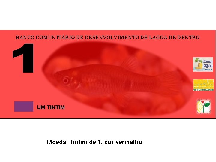 BANCO COMUNITÁRIO DE DESENVOLVIMENTO DE LAGOA DE DENTRO UM TINTIM Moeda Tintim de 1,