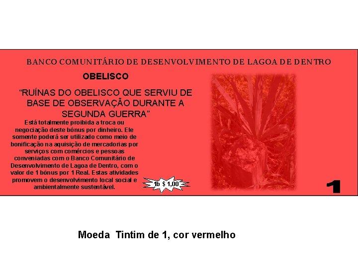 BANCO COMUNITÁRIO DE DESENVOLVIMENTO DE LAGOA DE DENTRO OBELISCO “RUÍNAS DO OBELISCO QUE SERVIU