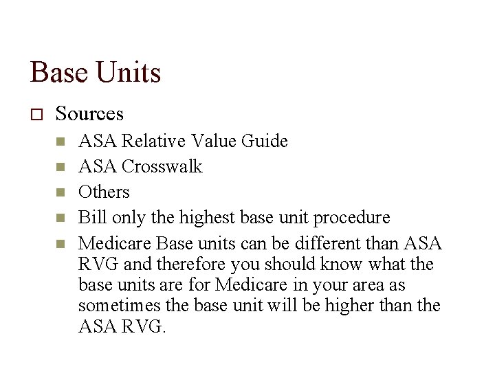 Base Units Sources ASA Relative Value Guide ASA Crosswalk Others Bill only the highest