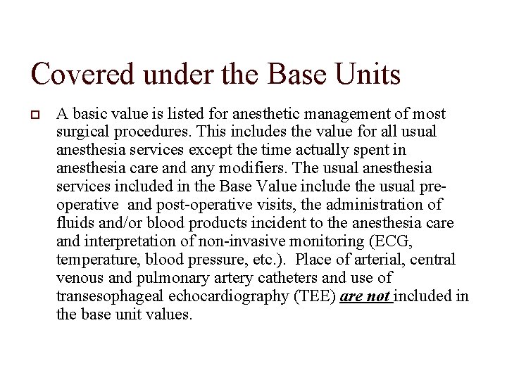 Covered under the Base Units A basic value is listed for anesthetic management of