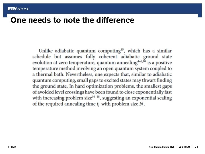 One needs to note the difference D-PHYS Ants Remm, Roland Matt | 29. 04.