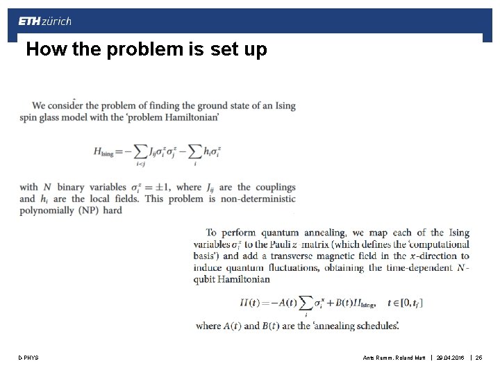 How the problem is set up D-PHYS Ants Remm, Roland Matt | 29. 04.