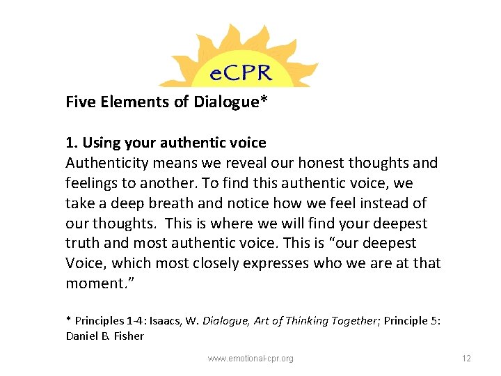 Five Elements of Dialogue* 1. Using your authentic voice Authenticity means we reveal our