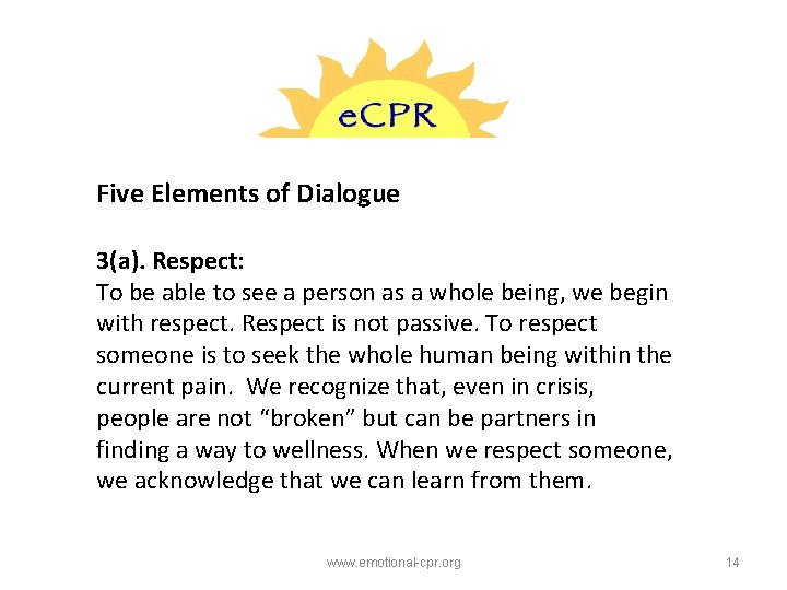 Five Elements of Dialogue 3(a). Respect: To be able to see a person as