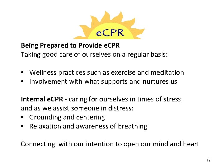Being Prepared to Provide e. CPR Taking good care of ourselves on a regular