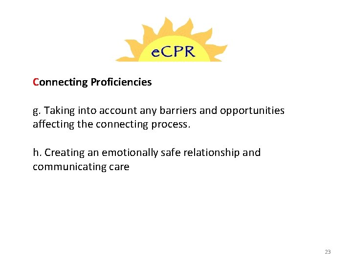 Connecting Proficiencies g. Taking into account any barriers and opportunities affecting the connecting process.