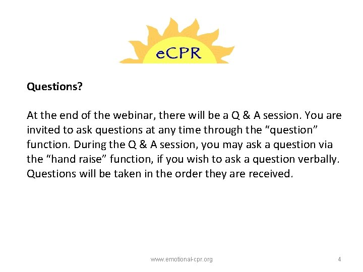 Questions? At the end of the webinar, there will be a Q & A