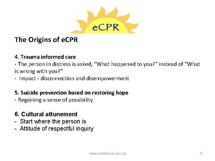 The Origins of e. CPR 4. Trauma informed care - The person in distress